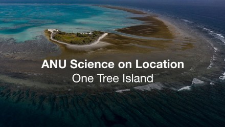 ANU Science on Location: One Tree Island
