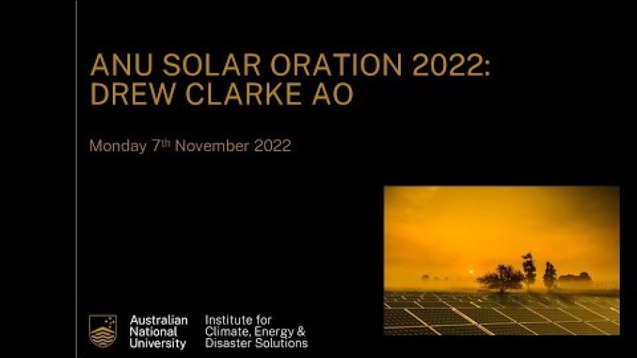 ANU Solar Oration 2022: Drew Clarke AO
